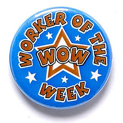 Worker Of The Week Button Badge