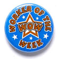 Worker Of The Week Button Badge